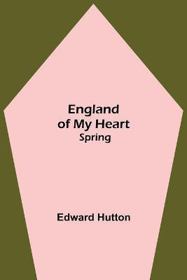 England Of My Heart(English, Paperback, Hutton Edward)
