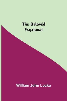 The Beloved Vagabond(English, Paperback, John Locke William)