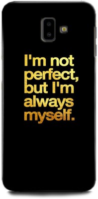 WallCraft Back Cover for SAMSUNG Galaxy J6 Plus MOTIVATIONAL, I'M NOT PERFECT BUTI'M ALWAYS MYSELF, POSITIVE(Multicolor, Dual Protection, Pack of: 1)