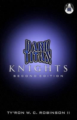 Dark Titan Knights(English, Paperback, Robinson Ty'ron W C II)