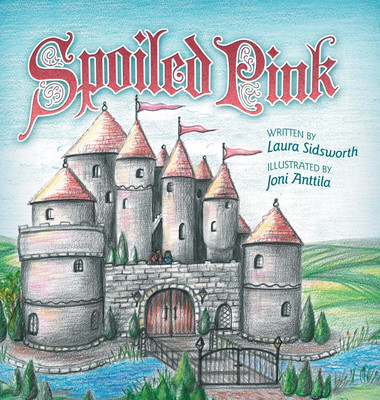 Spoiled Pink(English, Hardcover, Sidsworth Laura)
