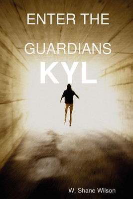 Enter the Guardians : Kyl(English, Paperback, Wilson W. Shane)