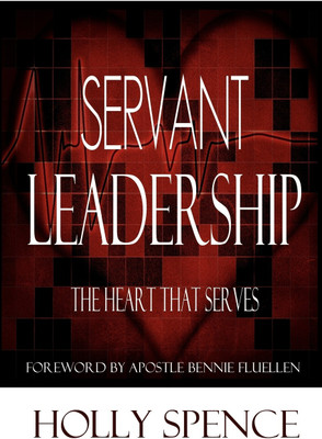 Servant Leadership The Heart That Serves(English, Paperback, Spence Holly)