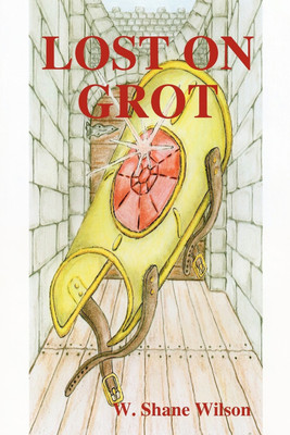 Lost on Grot(English, Paperback, Wilson W. Shane)