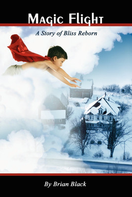 Magic Flight: A Story of Bliss Reborn(English, Paperback, Black Brian J.)
