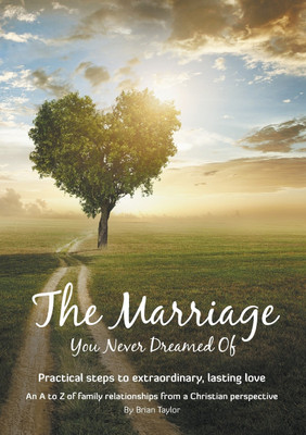 The Marriage You Never Dreamed Of(English, Paperback, Taylor Brian Earl)