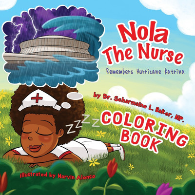 Nola The Nurse Remembers Hurricane Katrina Coloring Book(English, Paperback, Baker Scharmaine L Dr)