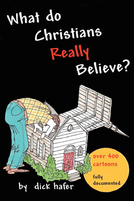What Do Christians Really Believe(English, Paperback, Hafer Dick)