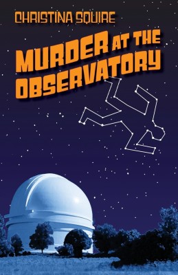 Murder at the Observatory(English, Paperback, Squire Christina)