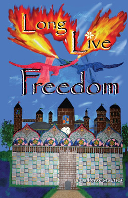 Long Live Freedom(English, Paperback, Hunt Elizabeth)