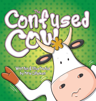 The Confused Cow (Hard Cover)(English, Hardcover, Lillyman Kris)