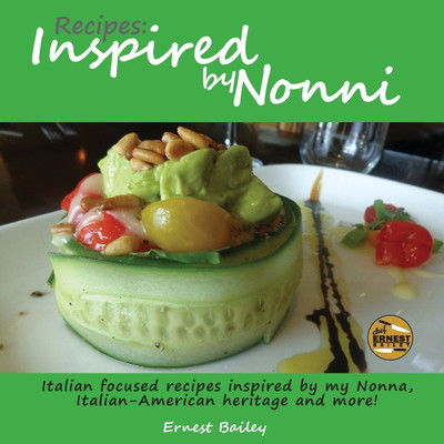 Recipes Inspired by Nonni(English, Paperback, Bailey Ernest Joseph)