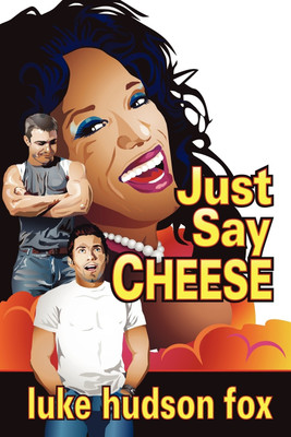 Just Say Cheese(English, Paperback, Fox Luke Hudson)