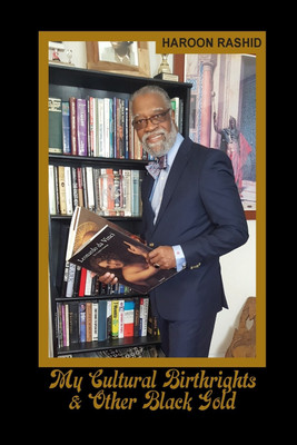 My Cultural Birthrights & Other Black Gold(English, Paperback, Rashid Haroon)