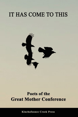It Has Come To This: Poets of the Great Mother Conference(English, Paperback, Jansen Chris)