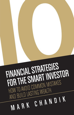 10 Financial Strategies for the Smart Investor(English, Paperback, Chandik Mark)