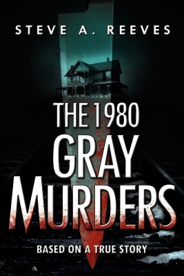 The 1980 Gray Murders(English, Paperback, Reeves Steve A)