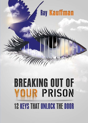 Breaking Out of Your Prison(English, Paperback, Kauffman Ray)