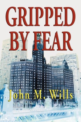 Gripped by Fear(English, Paperback, Wills John M.)