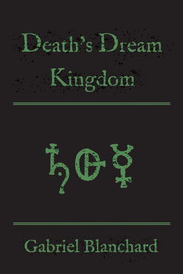 Death's Dream Kingdom(English, Paperback, Blanchard Gabriel)