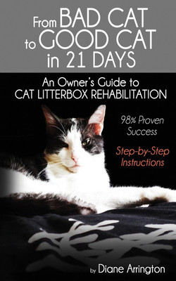 From Bad Cat to Good Cat in 21 Days(English, Paperback, Arrington Diane)