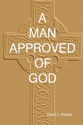 A Man Approved of God(English, Paperback, Keyser David J.)