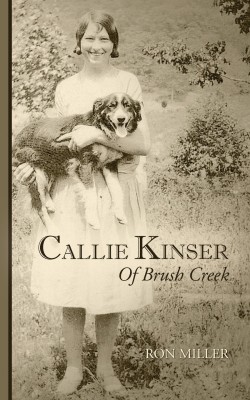 Callie Kinser of Brush Creek(English, Paperback, Miller Ron)