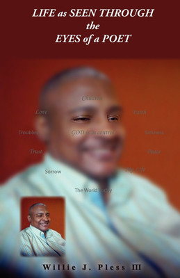 Life as Seen Through the Eyes of a Poet(English, Paperback, Pless Willie J)