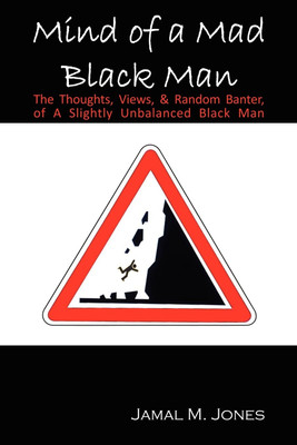 Mind of a Mad Black Man(English, Paperback, Jones Jamal M.)