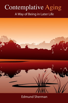 Contemplative Aging(English, Paperback, Sherman Edmund)