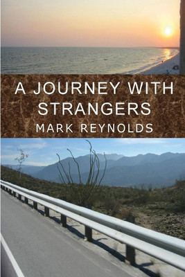 A Journey with Strangers(English, Paperback, Reynolds Mark Alan)