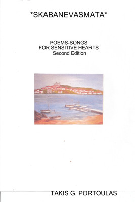 *SKABANEVASMATA* POEMS-SONGS FOR SENSITIVE HEARTS ...................................... Second Edition(English, Paperback, TAKIS G. PORTOULAS)