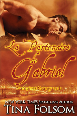 La partenaire de Gabriel (Les Vampires Scanguards - Tome 3)(French, Paperback, Folsom Tina)