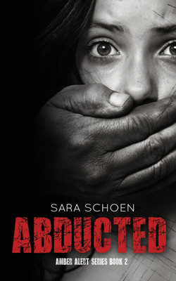 Abducted(English, Paperback, Schoen Sara)