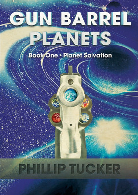 Gun Barrel Planets - Planet Salvation (Book 1)(English, Paperback, Tucker Phillip J)