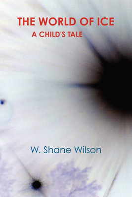THE World of Ice(English, Paperback, Wilson W. Shane)