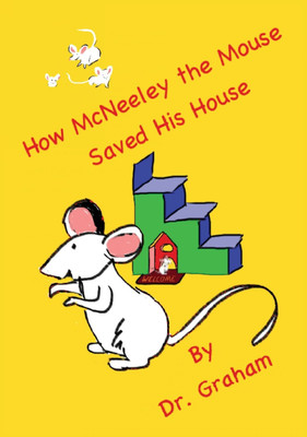 How McNeeley the Mouse Saved His House(English, Hardcover, Graham Carol J Dr)