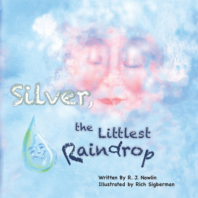 Silver, the Littlest Raindrop(English, Paperback, Nowlin Roberta Jean)