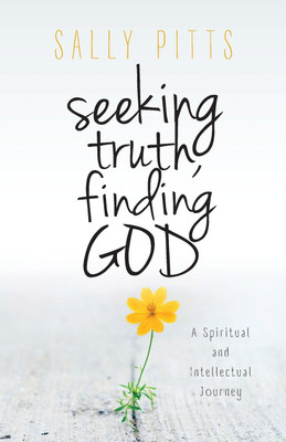 Seeking Truth, Finding God(English, Paperback, Pitts Sally)