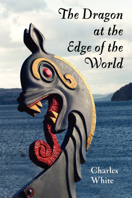 The Dragon at the Edge of the World.(English, Paperback, White Charles)