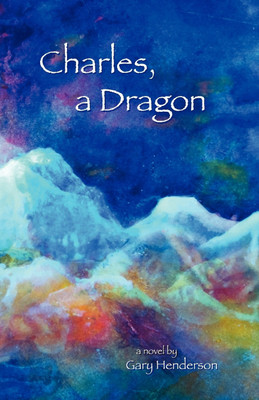 Charles, A Dragon(English, Paperback, Henderson Gary L)