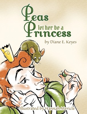 Peas let her be a Princess(English, Hardcover, Keyes Diane E)