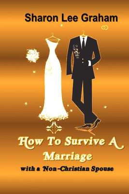 How To Survive A Marriage with a Non-Christian Spouse(English, Paperback, Graham Sharon L.)