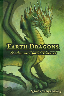 Earth Dragons & Other Rare Forest Creatures(English, Paperback, Feinberg Jessica)