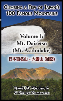 Climbing a Few of Japan's 100 Famous Mountains - Volume 1(English, Hardcover, Wieczorek Daniel H)