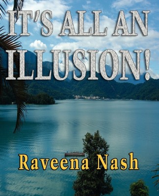 It's All An Illusion!(English, Paperback, Nash Raveena)