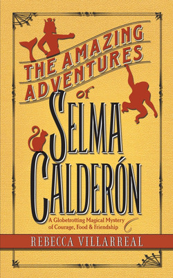 The Amazing Adventures of Selma Calderon(English, Paperback, Villarreal Rebecca)