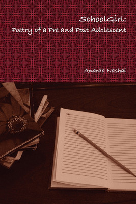 School Girl: Poetry of a Pre and Post Adolescent(English, Paperback, Nashai Anarda)