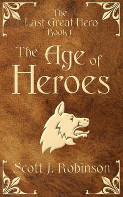 The Age Of Heroes(English, Paperback, Robinson Scott J)