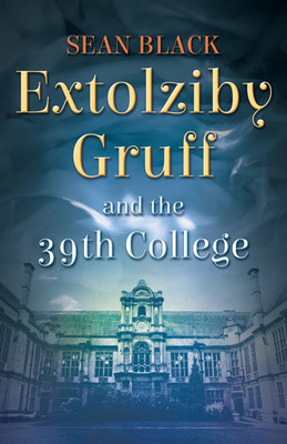 Extolziby Gruff and the 39th College(English, Paperback, Black Sean)